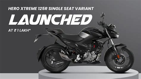 Hero Xtreme 125R Single-Seat Variant Launched at ₹1 Lakh