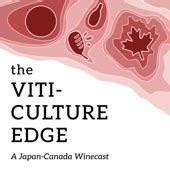 The Viticulture Edge – 日本のポッドキャスト | radiojpn.com