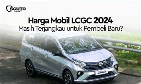 Memahami Mobil LCGC: Solusi Kendaraan Terjangkau di Indonesia