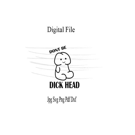 Dont Be a Dickhead Svg. Cartoon Penis Svg. Cartoon Funny Svg. Instant ...