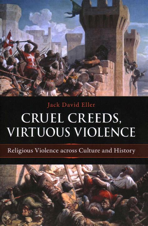 Cruel Creeds, Virtuous Violence | Book by Jack David Eller | Official ...