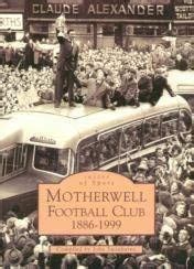 Motherwell Football Club (Archive Photographs: Images of Scotland ...