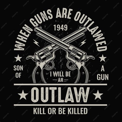 When guns are outlawed i will be an outlaw skull with gun tshirt design ...