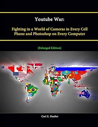 Buy Youtube War: Fighting in a World of Cameras in Every Cell Phone and ...