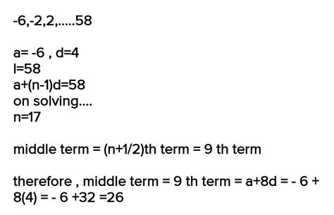 Find the middle term of an ap- 6 ,- 2 , 2....58 - Brainly.in