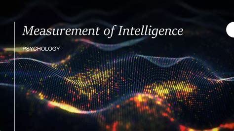 Measurement of intelligence | PPTX - measurement of intelligence in psychology