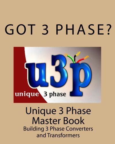 Unique 3 Phase Master Book: Building 3 Phase Converters and ...
