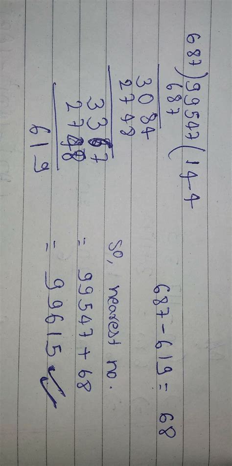 the number nearest to 99547 which is exactly divisible by 687 is ...