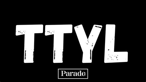 TTYL Meaning: What It Means in Text (With Examples) - Parade