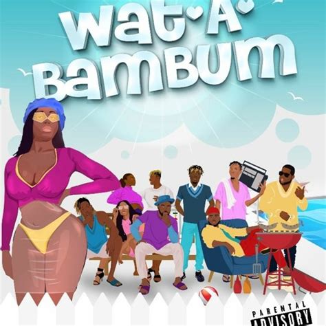 BAM Allstars ft. Kelvyn Boy - WatABamBum (prod. DJ Breezy) by Black ...