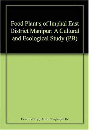Food Plant s of Imphal East District Manipur: A Cultural and Ecological ...