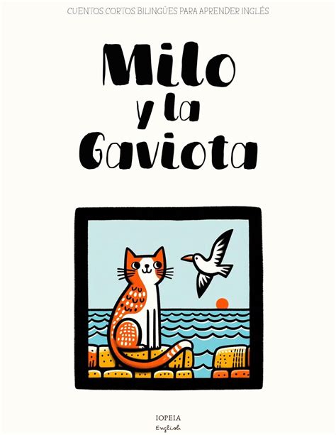 Milo y la Gaviota: Cuentos Cortos Bilingües Para Aprender Inglés eBook ...