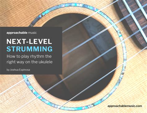 Ukulele Strumming Patterns PDF: Strum Like a Pro - Approachable Music