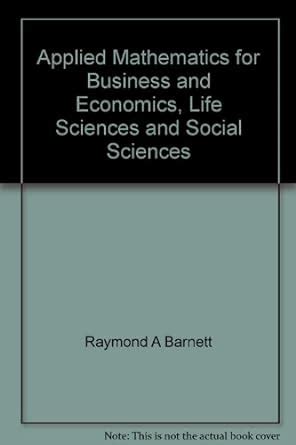 Buy Applied mathematics for business and economics, life sciences, and ...
