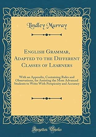 Buy English Grammar, Adapted to the Different Classes of Learners: With ...