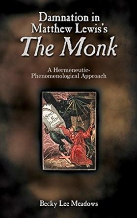 Damnation in Matthew Lewis's the Monk: A Hermeneutic-Phenomenological ...