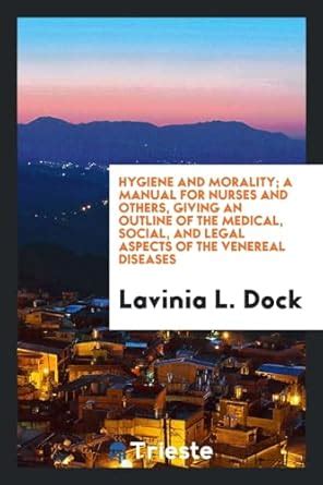 Buy Hygiene and Morality; A Manual for Nurses and Others, Giving an ...