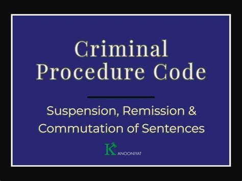 Suspension, Remission & Commutation Of Sentences Under The Criminal ...
