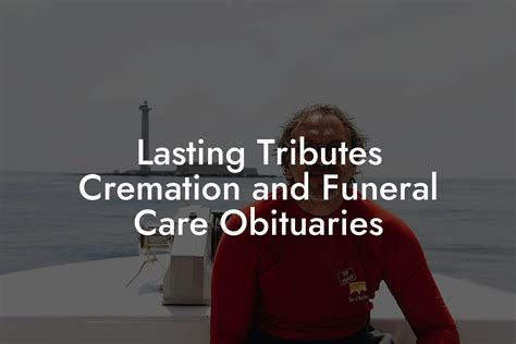 Lasting Tributes Cremation and Funeral Care Obituaries - Eulogy Assistant