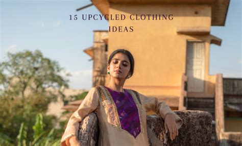 15 Upcycled Clothing Ideas: convert Your Old Clothes into New ...