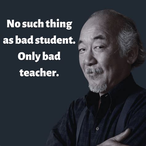 No such thing as bad student. Only bad teacher. - Mindset Made Better