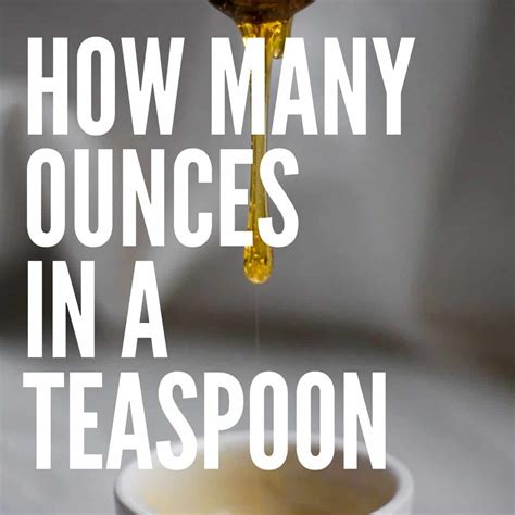 How Many Ounces In A Teaspoon – Baking Like a Chef