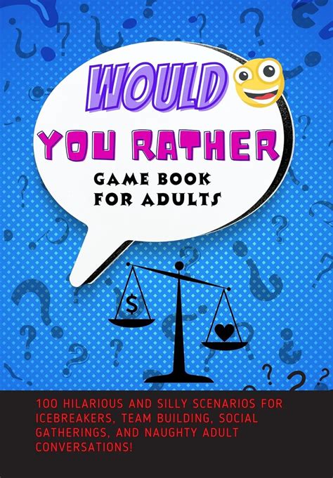 Would You Rather Game Book for Adults -100 hilarious and silly ...