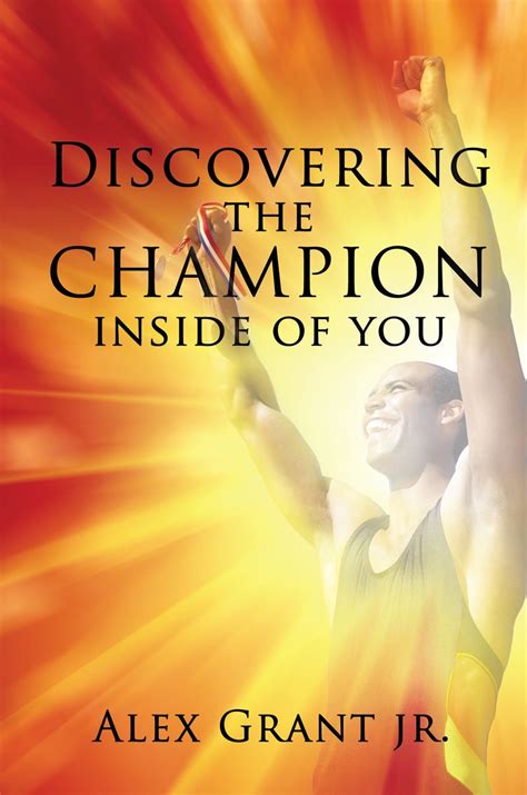 Discovering the Champion Inside of You eBook : Grant Jr., Alex: Amazon ...