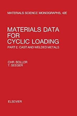 Materials Data for Cyclic Loading: Cast and Welded Metals eBook ...