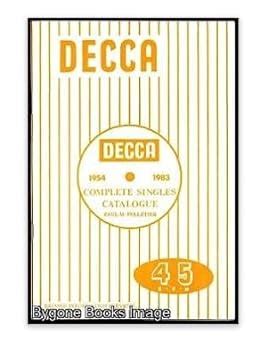 Decca Complete 78/45 R.P.M.Singles Catalogue: 1954-83 : Pelletier, Paul ...
