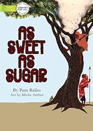As Sweet As Sugar : Bailes, Pam, Archer, Micha: Amazon.in: Books