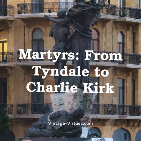 Martyrs: From Tyndale to Charlie Kirk | Homeschool Lesson – Vintage Virtues