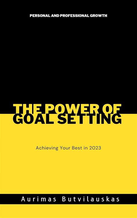 The Power of Goal Setting: Achieving Your Best in 2023 eBook ...
