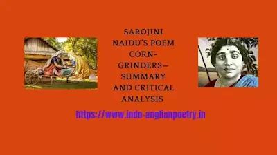 Sarojini Naidu’s Poem Corn-Grinders—Summary and Critical Analysis