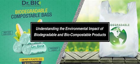 Understanding the Environmental Impact of Biodegradable and ...
