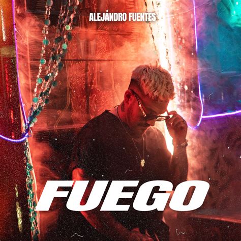 ‎Fuego (English Version) - Single - Album by Alejandro Fuentes - Apple ...