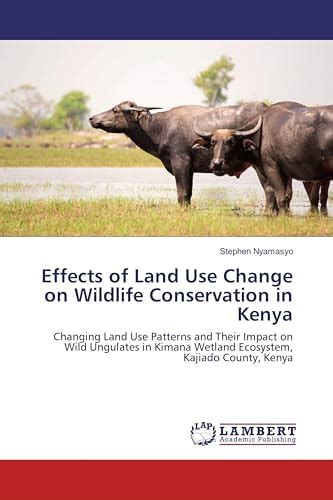 Effects of Land Use Change on Wildlife Conservation in Kenya: Changing ...