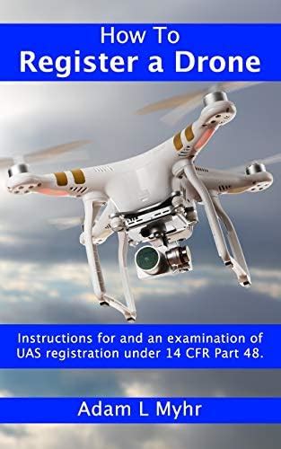 How to Register a Drone: Instructions for and an Examination of Uas ...