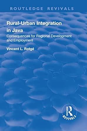 Buy Rural Urban Integration in Java: Consequences for Regional ...