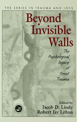 Beyond Invisible Walls: The Psychological Legacy of Soviet Trauma, East ...