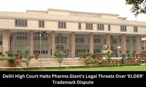 Delhi HC issues interim order restraining Elder Projects from ...
