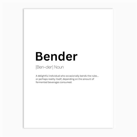 Bender Definition Meaning Art Print by Kaigozen - Fy