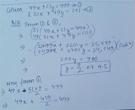 49x + 51y = 499; 51x + 49y = 501 - Brainly.in
