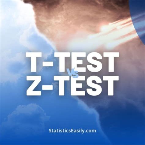 T-test vs Z-test: Understand Differences and Applications