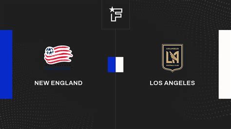 Résultat New England - LAFC (0-2) Saison régulière de Major League ...
