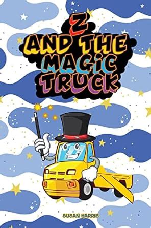 Z And The Magic Truck : Harris, Susan: Amazon.in: Books