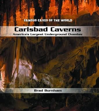 Carlsbad Caverns: America's Largest Underground Chamber (Famous Caves ...