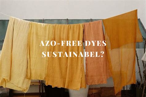 Azo-Free Dyes: A Sustainable Choice for a Greener Future – Organique