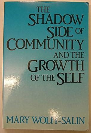 Buy The Shadow Side of Community and the Growth of the Self Book Online ...