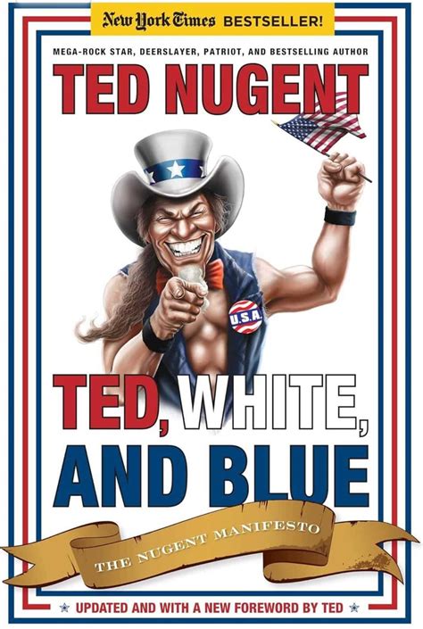 Ted White Blue: The Nugent Manifesto [Autographed]